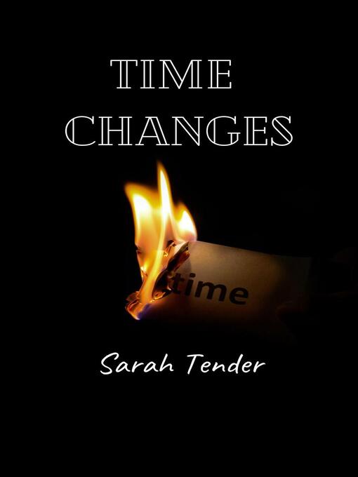 Title details for Time Changes by Sarah Tender - Available